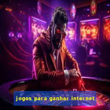 jogos para ganhar internet